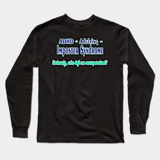 Imposter Syndrome Long Sleeve T-Shirt